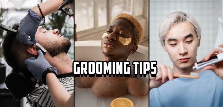 Men’s Grooming Tips That Will Improve How You Look