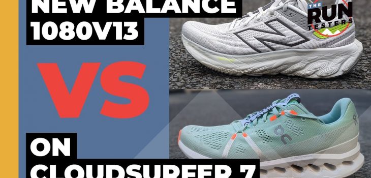 New Balance 1080v13 Vs On Cloudsurfer 7 | We compare two of the year’s best daily shoes